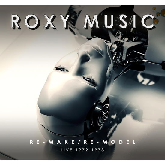 Cover for Roxy Music · Re-make / Re-model - Live 1972-1973 (CD) (2024)