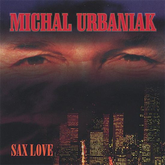 Cover for Michal Urbaniak · Sax Love (CD) (2006)