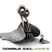 Double R.e.l · U Name It (CD) (2008)