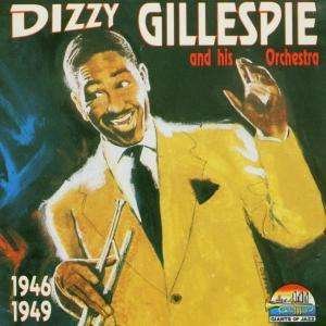 Cover for Gillespie Dizzy · And His Orchestra 1946-49 (CD)