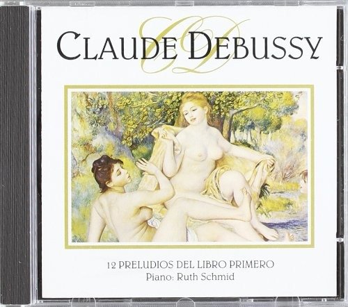 Cover for Debussy · Debussy-12 Preludios Del Libro 1º/ruth Schmid (CD)
