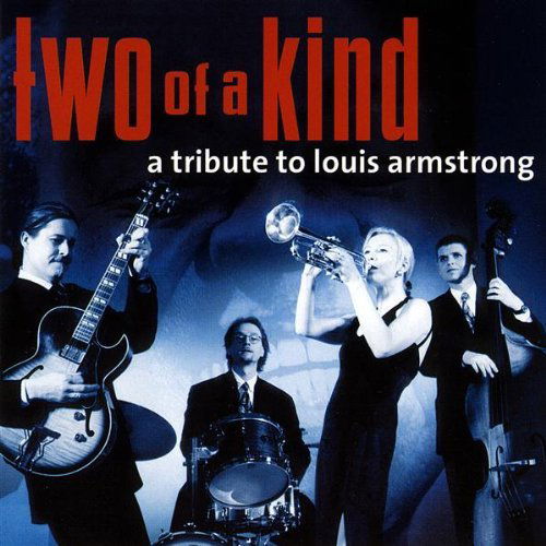 Tribute to Louis Armstrong - Two of a Kind - Muziek - TOAD PRODUCTIONS - 9190001011196 - 17 maart 2009