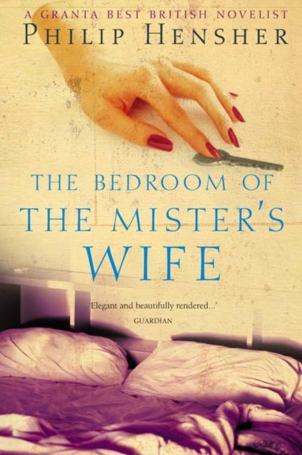 Cover for Philip Hensher · The Bedroom of the Mister’s Wife (Taschenbuch) (2004)