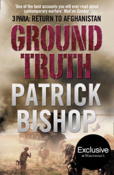 Cover for Patrick Bishop · Ground Truth: 3 Para Return to Afghanistan (Paperback Book) (2009)
