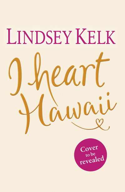 I Heart Hawaii - Lindsey Kelk - Bøger - HarperCollins Publishers - 9780008240196 - 30. maj 2019