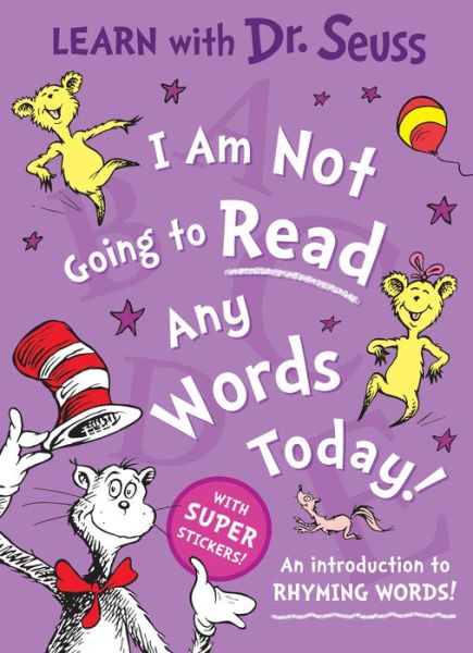 I Am Not Going to Read Any Words Today: An Introduction to Rhyming Words! - Learn With Dr. Seuss - Dr. Seuss - Livres - HarperCollins Publishers - 9780008592196 - 19 janvier 2023