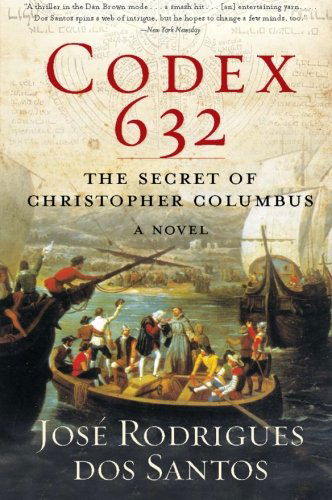 Codex 632: The Secret of Christopher Columbus: A Novel - Jose Rodrigues dos Santos - Livros - HarperCollins - 9780061173196 - 11 de agosto de 2009