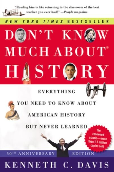 Cover for Kenneth C. Davis · Don't Know Much About (R) History [30th Anniversary Edition]: Everything You Need to Know About American History but Never Learned (Paperback Book) (2020)