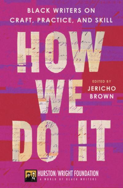 Cover for Jericho Brown · How We Do It: Black Writers on Craft, Practice, and Skill (Gebundenes Buch) (2023)