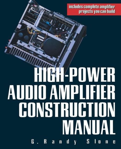 Cover for G. Randy Slone · High-Power Audio Amplifier Construction Manual (Paperback Book) [Ed edition] (1999)