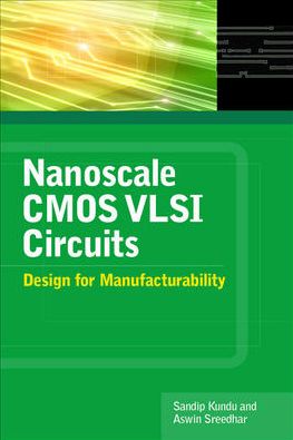 Cover for Sandip Kundu · Nanoscale CMOS VLSI Circuits: Design for Manufacturability (Hardcover Book) [Ed edition] (2010)