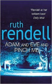Cover for Ruth Rendell · Adam And Eve And Pinch Me: a superbly chilling psychological thriller from the award-winning queen of crime, Ruth Rendell (Pocketbok) [1:a utgåva] (2002)