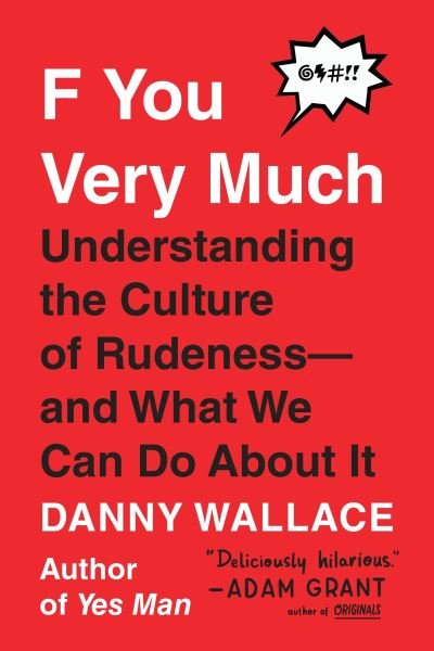 Cover for Wallace · F You Very Much: Understanding the Culture of Rudeness--and What We Can Do About It (Buch) (2018)