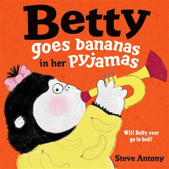 Cover for Steve Antony · Betty Goes Bananas in her Pyjamas (Paperback Bog) (2016)