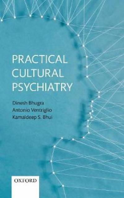 Cover for Bhugra, Dinesh (Emeritus Professor of Mental Health and Cultural Diversity, Emeritus Professor of Mental Health and Cultural Diversity, Centre for Affective Disorders Kings College,London, London, UK) · Practical Cultural Psychiatry (Paperback Book) (2018)