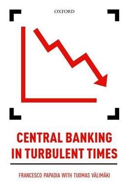 Cover for Papadia, Francesco (Senior Fellow, Senior Fellow, Bruegel) · Central Banking in Turbulent Times (Hardcover Book) (2018)