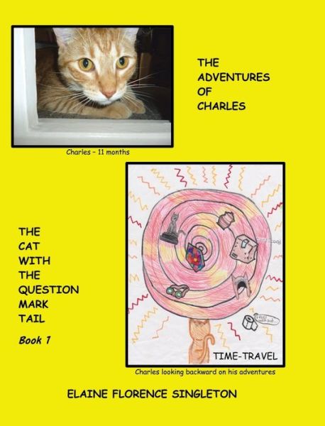 Cover for Elaine Florence Singleton · The Adventures of Charles The Cat With The Question Mark Tail (Hardcover Book) (2019)