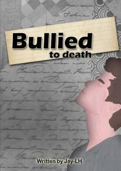 Cover for Jay-Lh · Bullied to death (Paperback Book) (2017)