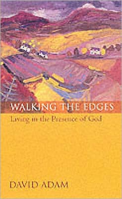 Cover for Adam, David, The Revd Canon · Walking the Edges: Living In The Presence Of God (Paperback Book) (2003)