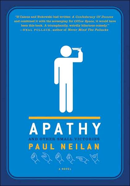 Cover for Paul Neilan · Apathy and Other Small Victories (Paperback Book) [Reprint edition] (2007)