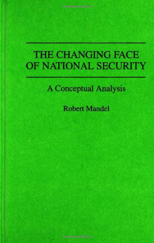 Cover for Robert Mandel · The Changing Face of National Security: A Conceptual Analysis (Hardcover Book) (1994)