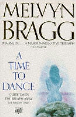 Time To Dance - Melvyn Bragg - Bøger - Hodder & Stoughton - 9780340551196 - 1993