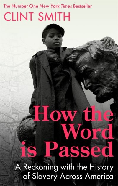 Cover for Clint Smith · How the Word Is Passed: A Reckoning with the History of Slavery Across America (Paperback Bog) (2022)