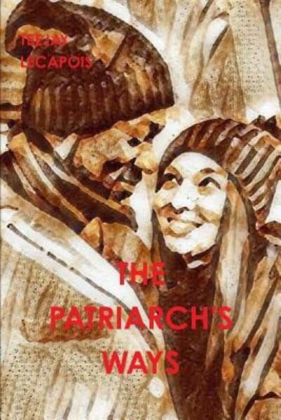 Cover for Teejay Lecapois · The Patriarch's Ways (Paperback Book) (2019)
