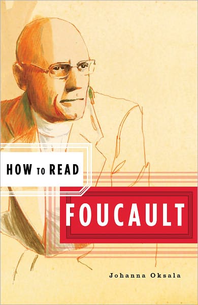 How to Read Foucault - How to Read - Joanna Oksala - Books - WW Norton & Co - 9780393328196 - August 1, 2008