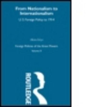 Cover for Akira Iriye · Nationalism to Internationalism: US Foreign Policy to 1914 (Paperback Book) (2010)
