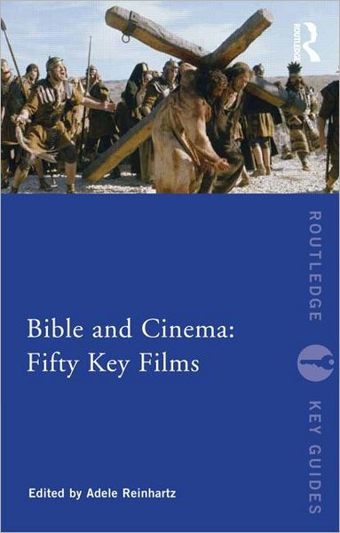 Cover for Adele Reinhartz · Bible and Cinema: Fifty Key Films - Routledge Key Guides (Paperback Bog) (2012)