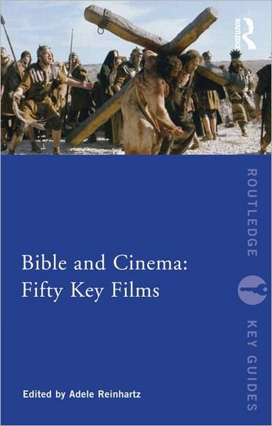 Cover for Adele Reinhartz · Bible and Cinema: Fifty Key Films - Routledge Key Guides (Paperback Book) (2012)