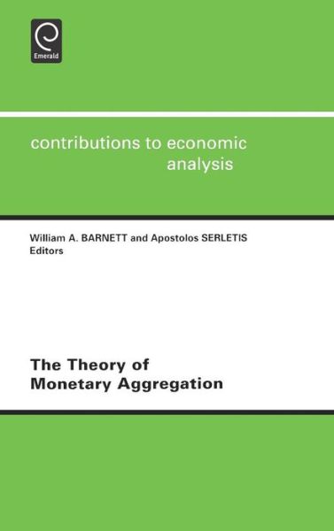 Cover for A. Serletis · The Theory of Monetary Aggregation - Contributions to Economic Analysis (Hardcover Book) (2000)