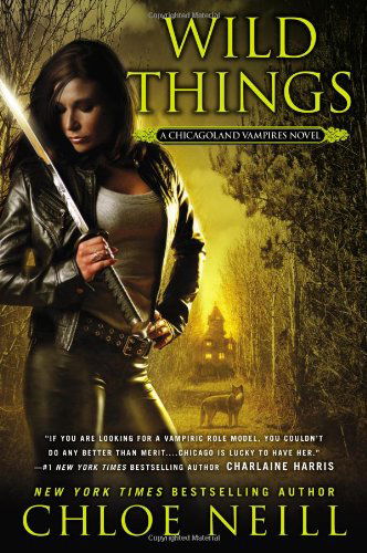 Cover for Chloe Neill · Wild Things (Chicagoland Vampires) (Paperback Book) (2014)