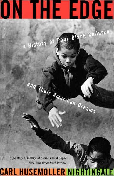 Carl H Nightingale · On The Edge: A History Of Poor Black Children And Their American Dreams (Taschenbuch) (1995)