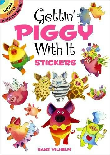 Cover for Hans Wilhelm · Gettin' Piggy with it Stickers - Little Activity Books (Paperback Book) (2010)