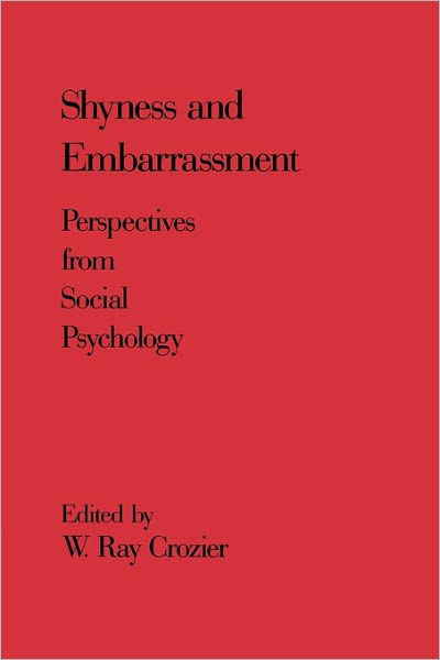 Cover for Crozier, W Ray, Professor · Shyness and Embarrassment: Perspectives from Social Psychology (Paperback Book) (2011)