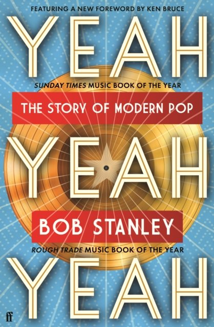 Cover for Bob Stanley · Yeah Yeah Yeah: The Story of Modern Pop (Paperback Bog) [Main edition] (2023)