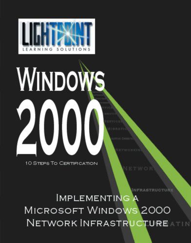 Cover for Lightpoint Solutions · Implementing a Microsoft Windows 2000 Network Infrastructure (Lightpoint Learning Solutions Windows 2000) (Paperback Book) (2001)