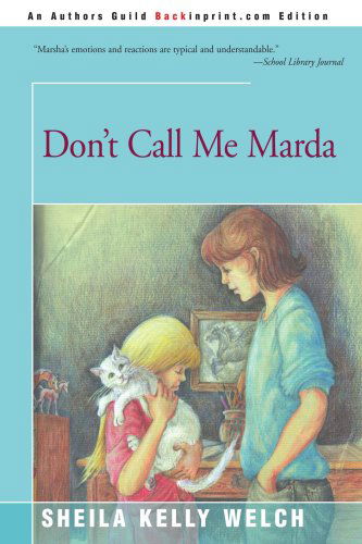 Don't Call Me Marda - Sheila Welch - Books - Backinprint.com - 9780595333196 - October 7, 2004