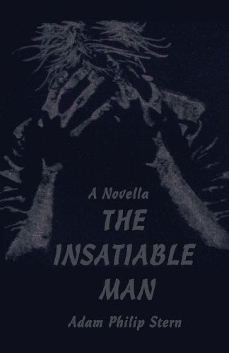 Cover for Adam Stern · The Insatiable Man: a Novella (Paperback Book) (2007)