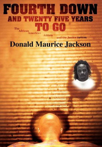 Cover for Donald Jackson · Fourth Down and Twenty Five Years to Go: the African American Athlete and the Justice System (Hardcover Book) (2007)