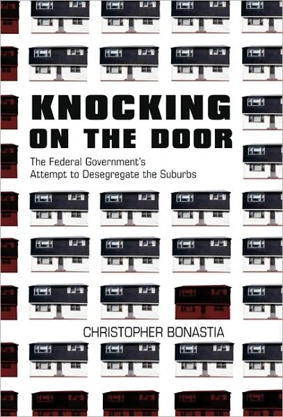 Cover for Christopher Bonastia · Knocking on the Door: The Federal Government's Attempt to Desegregate the Suburbs (Paperback Book) (2008)