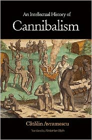 Cover for Catalin Avramescu · An Intellectual History of Cannibalism (Paperback Book) (2011)