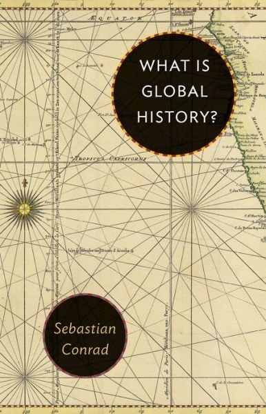 Cover for Sebastian Conrad · What Is Global History? (Paperback Bog) (2017)