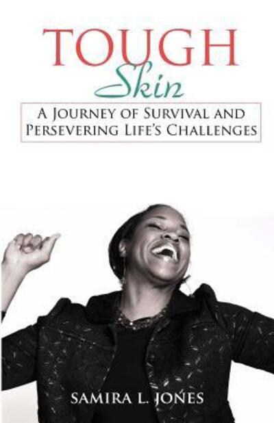 Cover for Samira L. Jones · Tough Skin A Journey of Survival and Persevering Life's Challenges (Paperback Book) (2016)