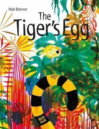 The Tiger's Egg - Nele Broenner - Books - North-South Books - 9780735843196 - September 4, 2018