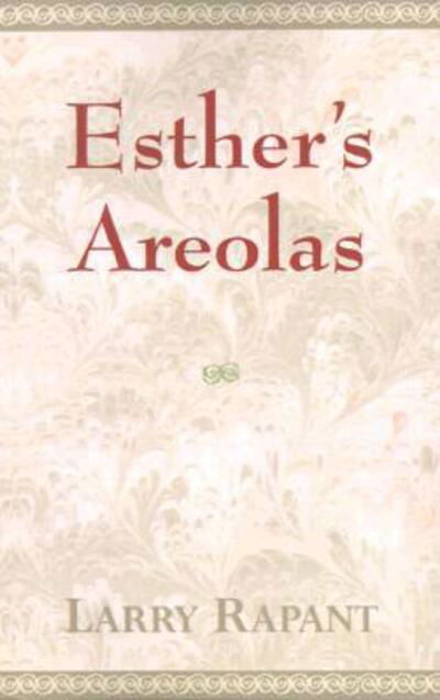 Cover for Larry Rapant · Esther's areolas (Book) (1998)