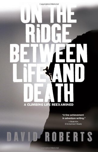 Cover for David Roberts · On the Ridge Between Life and Death: a Climbing Life Reexamined (Pocketbok) [Reprint edition] (2006)