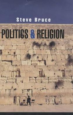 Cover for Bruce, Steve (University of Aberdeen) · Politics and Religion (Gebundenes Buch) (2003)